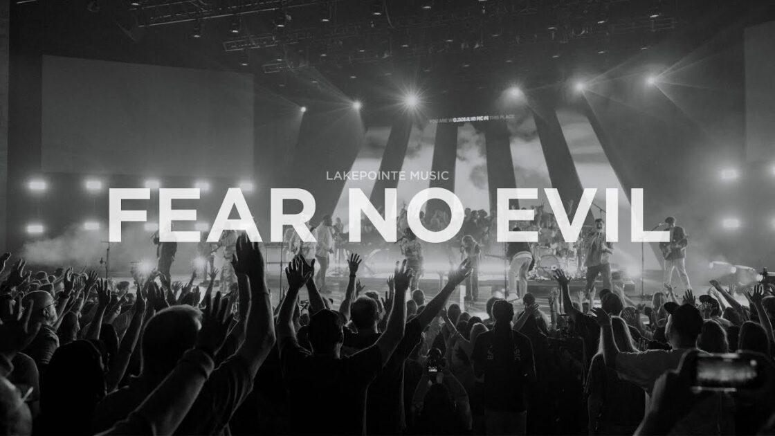 Lakepointe Music – Fear No Evil